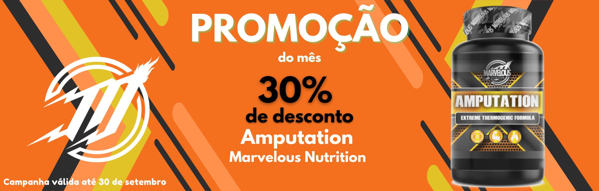 Amputation Marvelous 30% desconto - Produto do mês Setembro 2022 - Amputation Marvelous Nutrition com 30% desconto